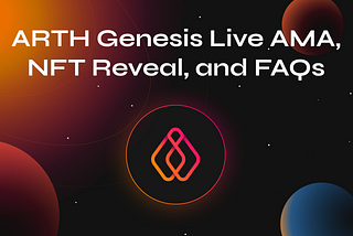 ARTH Genesis Live AMA, NFT Reveal, and FAQs