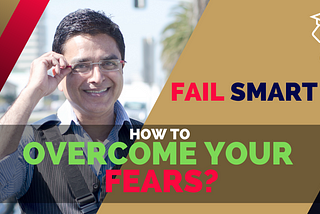 How To Overcome Our Fears?