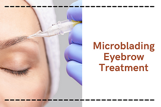 Microblading Eyebrow Treatment