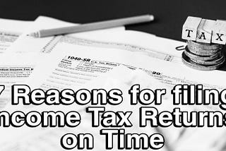 https://shyamsewag.com/7-important-reasons-for-filing-income-tax-returns-on-time/