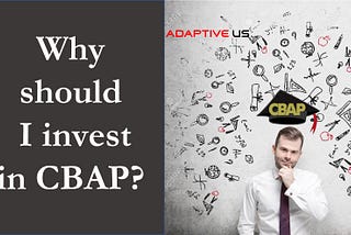 Why Should I Invest in CBAP?