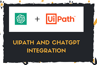 How to Integrate UiPath and ChatGPT Using HTTP Request