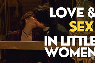 Love and Sex in Little Women Video Essay