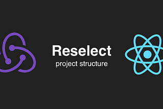 Reselect project structure