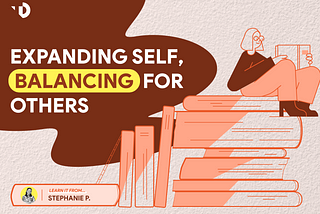 Expanding Self, Balancing for Others: Learn it From Stephanie Pradnyaparamita