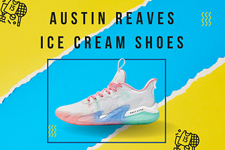 Austin Reaves Ice Cream Shoes: A Sweet Treat