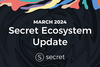Secret Network Ecosystem : March 2024
