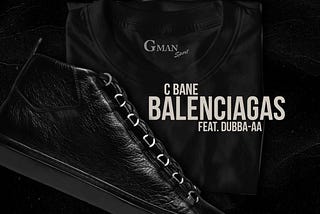 DOWNLOAD MP3: C Bane — “Balenciaga” (FT. Dubba-AA)