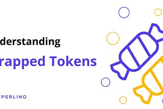 Wrapped Tokens explained