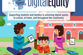 Digital Equity and the Digital Divide
