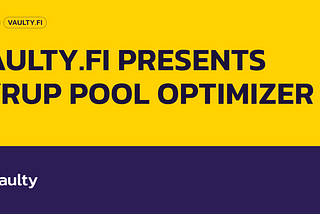Vaulty.fi Presents Syrup Pool Optimizer