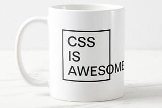 CSS is awesome mug by Steve Frank