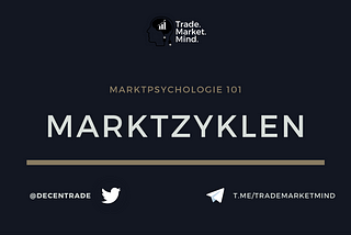 Marktpsychologie 101: Marktzyklen