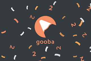Happy birthday, Gooba! Two years of success!