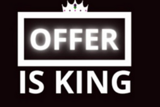 Offer Is King/Queen