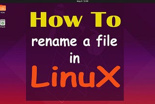 How to Rename a File in Linux with Examples, beginner’s guide