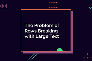 The Problem of Rows Breaking with Large Text
