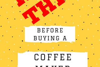 Read This! Before Buying A Coffee Maker — Book Released