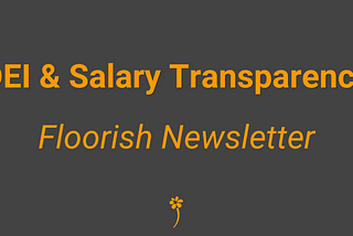 DEI & Salary Transparency 💰Floorish Newsletter