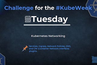 Day 2 Tuesday of the KubeWeek Challenge