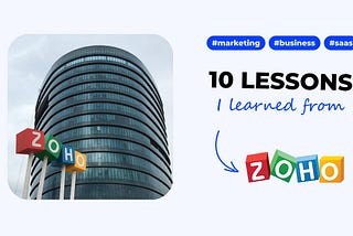 10 SaaS marketing & business lessons I learned from Zoho