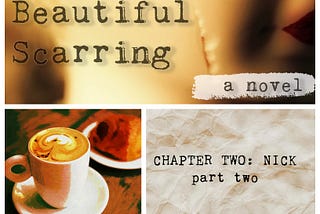 Beautiful Scarring | chapter 2 [part 2]