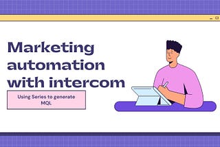 Marketing automation with intercom — using series!