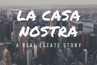 La Casa Nostra: Reflections of a NYC Made Man, Part 1