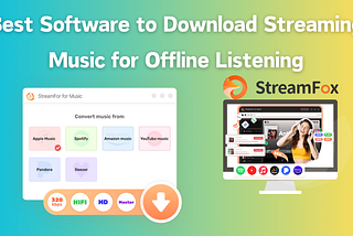 Best Software to Download Streaming Music for Offline Listening