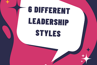 6 Different Leadership Philosophy Styles