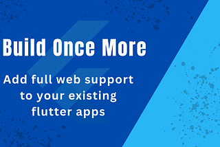We Built a Mobile App in Flutter, Then the Client Asked for Web Too