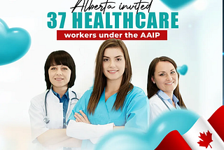 Alberta invited 37 healthcare workers under the AAIP