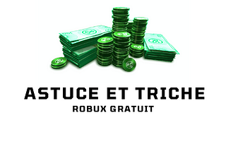 Comment avoir des Robux Gratuit — Les méthodes légales : Gagner des Robux Gratuitement sur Roblox