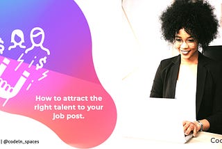 How to Attract the Right Talent to Your Job Post