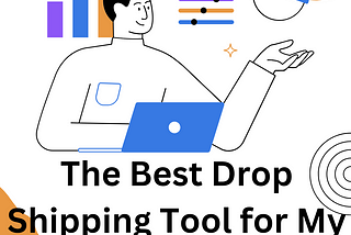The Best Drop Shipping Tool for My Ecommerce Business