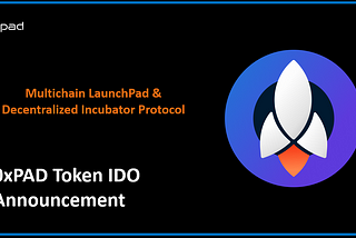 0xPAD Token IDO Announcement