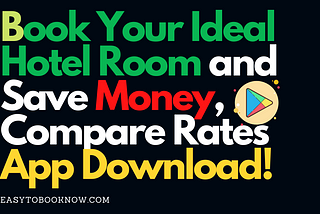 Book Your Ideal Hotel Room and Save Money, Compare Rates App
