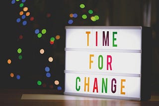 What You Really Need If You Want Change