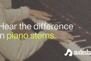 What makes for high-quality piano stems?