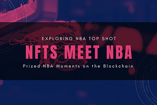 SPORTS AND BLOCKCHAIN ONE LOVE AFFAIR? NBA LAUNCHES INITIATIVE ON WEB3 AND NFTs.