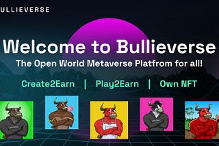 Introducing Bullieverse — The Open Metaverse