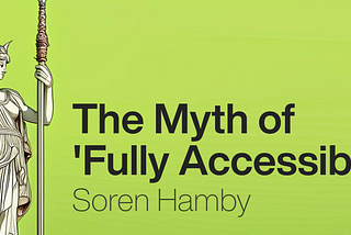A marble statue of Athena with a broken column with a neon chartreuse background, with bold type reading “The Myth of ‘Fully Accessible’ Soren Hamby”