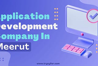 Top Application Development Company In Meerut