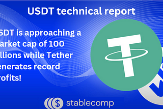 USDT is approaching 100 billion market cap while Tether generates record profits!