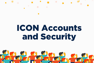 ICON Accounts and Security