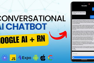 How to Build an Advanced Conversational AI Chatbot with Google’s PaLM API 2 and React Native Expo