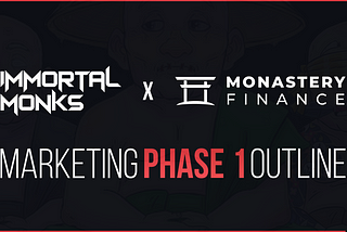 Phase 1 Marketing Plans: Monastery DAO & Immortal Monks