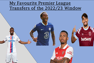 My Favourite Premier League Transfers of the 2022/23 Window