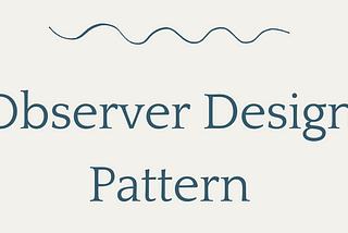 Design Pattern: Observer Design Pattern