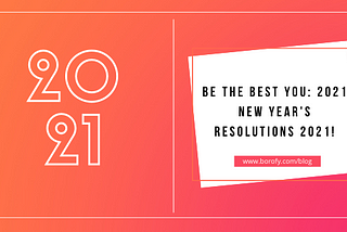 Be The Best You: New Year’s Resolutions 2021!
